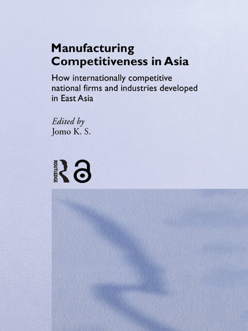 Title details for Manufacturing Competitiveness in Asia by Jomo K. S. - Available